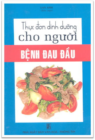 Thực Đơn Dinh Dưỡng Cho Người Bệnh Đau Đầu (NXB Văn Hóa Thông Tin 2008) - Lan Anh, 184 Trang