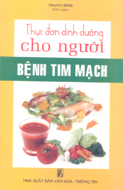 Thực Đơn Dinh Dưỡng Cho Người Bệnh Tim Mạch (NXB Văn Hóa Thông Tin 2008) - Thành Bình, 196 Trang