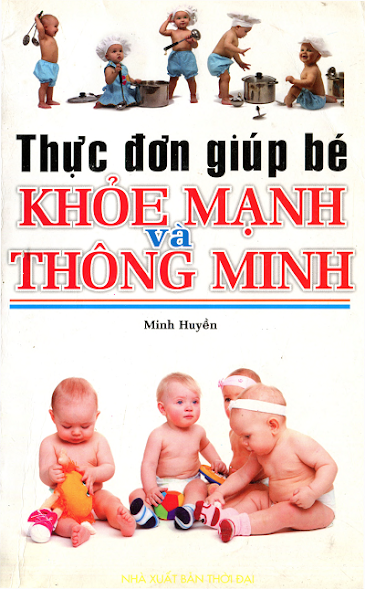 Thực Đơn Giúp Bé Khỏe Mạnh Và Thông Minh (NXB Hồng Đức 2010) - Minh Huyền, 153 Trang