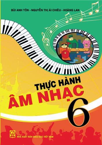 Thực Hành Âm Nhạc 6 (NXB Giáo Dục 2010) - Bùi Anh Tôn, 65 Trang