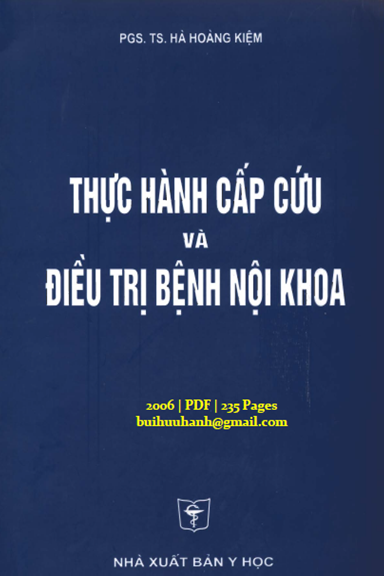 Thực Hành Cấp Cứu Và Điều Trị Bệnh Nội Khoa (NXB Y Học 2006) - Hà Hoàng Kiệm, 235 Trang