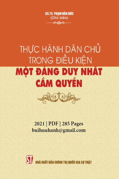 Thực Hành Dân Chủ Trong Điều Kiện Một Đảng Duy Nhất Cầm Quyền (NXB Chính Trị 2021) - Phạm Văn Đức
