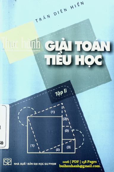 Thực Hành Giải Toán Tiểu Học Tập 2 (NXB Đại Học Sư Phạm 2016) - Trần Diên Hiển, 158 Trang