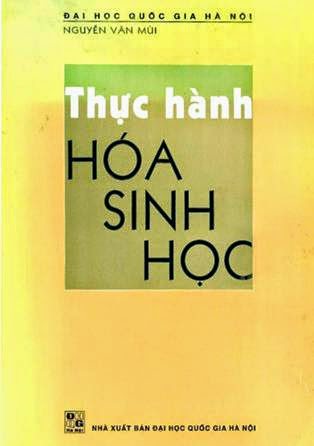 Thực Hành Hóa Sinh Học (NXB Đại Học Quốc Gia 2001) - Nguyễn Văn Mùi, 172 Trang
