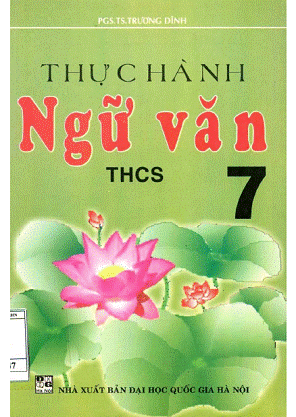 Thực Hành Ngữ Văn 7 (NXB Đại Học Quốc Gia 2005) - Trương Dĩnh, 247 Trang