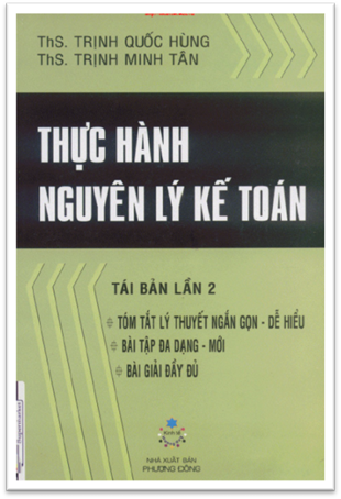 Thực Hành Nguyên Lý Kế Toán (NXB Phương Đông 2011) - Trịnh Quốc Hùng, 284 Trang