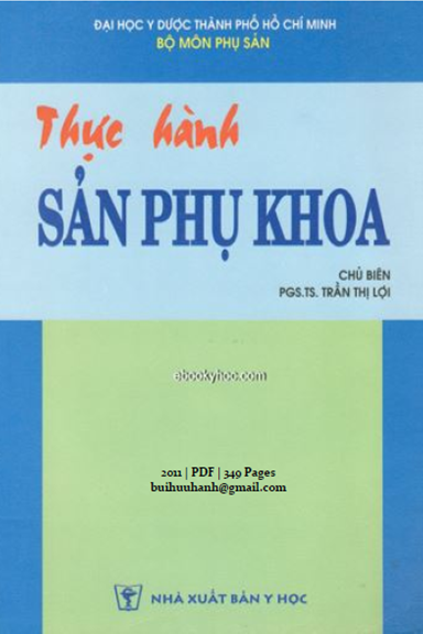 Thực Hành Sản Phụ Khoa (NXB Y Học 2011) - Trần Thị Lợi, 349 Trang