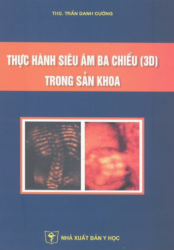 Thực Hành Siêu Âm Ba Chiều (3D) Trong Sản Khoa (NXB Y Học 2005) - Trần Danh Cường, 192 Trang