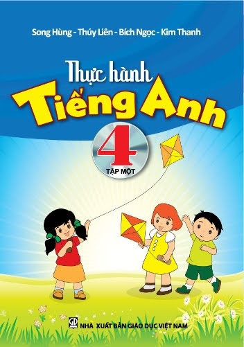 Thực Hành Tiếng Anh 4 Tập 1 (NXB Giáo Dục 2010) - Song Hùng, 81 Trang
