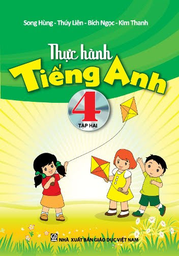 Thực Hành Tiếng Anh 4 Tập 2 (NXB Giáo Dục 2010) - Song Hùng, 81 Trang