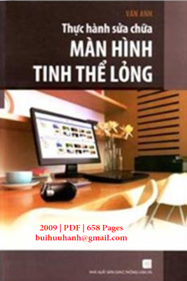Thực Hành Và Sửa Chữa Màn Hình Tinh Thể Lỏng (NXB Giao Thông Vận Tải 2009) - Vân Anh, 658 Trang