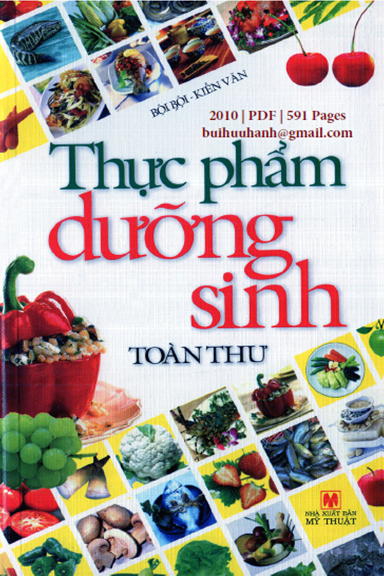 Thực Phẩm Dưỡng Sinh Toàn Thư (NXB Mỹ Thuật 2010) - Bội Bội, 591 Trang