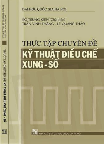 Thực Tập Chuyên Đề Kỹ Thuật Điều Chế Xung Số (NXB Đại Học Quốc Gia 2013) - Đỗ Trung Kiên, 258 Trang