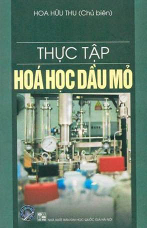 Thực Tập Hóa Học Dầu Mỏ (NXB Đại Học Quốc Gia 2007) - Hoa Hữu Thu, 241 Trang