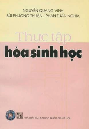 Thực Tập Hóa Sinh Học (NXB Đại Học Quốc Gia 2004) - Nguyễn Quang Vinh, 138 Trang