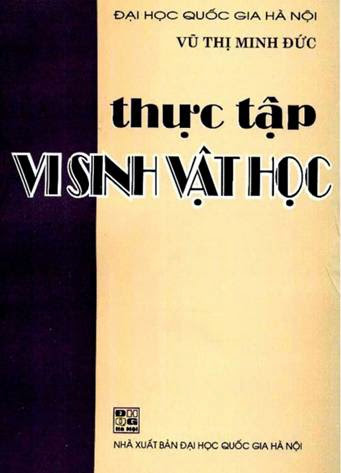 Thực Tập Vi Sinh Vật Học (NXB Đại Học Quốc Gia 2001) - Vũ Thị Minh Đức, 146 Trang
