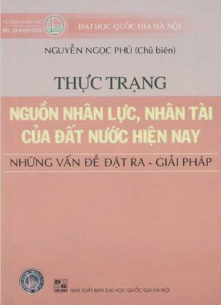 Thực Trạng Nguồn Nhân Lực, Nhân Tài Của Đất Nước Hiện Nay - Nguyễn Ngọc Phú, 282 Trang