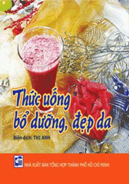 Thức Uống Bổ Dưỡng Đẹp Da (NXB Tổng Hợp 2007) - Thi Anh, 74 Trang