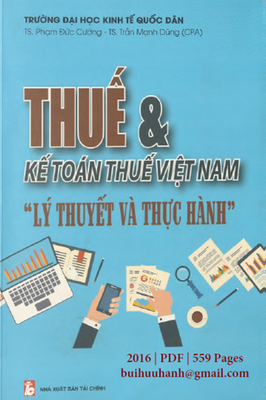 Thuế Và Kế Toán Thuế Việt Nam Lý Thuyết Và Thực Hành (NXB Tài Chính 2016) - Phạm Đức Cường 559 Trang