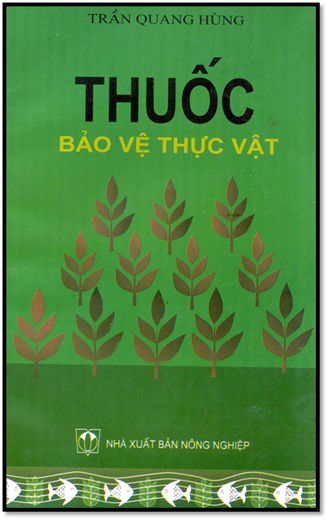 Thuốc Bảo Vệ Thực Vật (NXB Nông Nghiệp 1999) - Trần Quang Hùng, 350 Trang