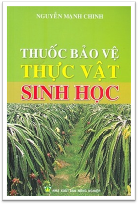 Thuốc Bảo Vệ Thực Vật Sinh Học (NXB Nông Nghiệp 2011) - Nguyễn Mạnh Chinh, 168 Trang