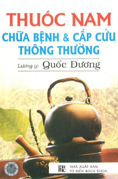 Thuốc Nam Chữa Bệnh Và Cấp Cứu Thông Thường (NXB Từ Điển Bách Khoa 2007) - Quốc Đương, 182 Trang