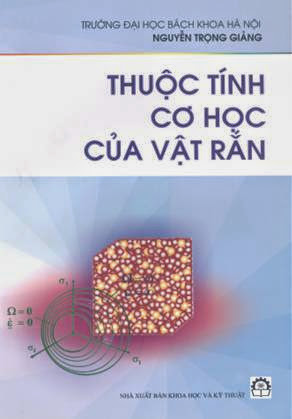 Thuộc Tính Cơ Học Của Vật Rắn (NXB Khoa Học Kỹ Thuật 2004) - Nguyễn Trọng Giảng, 294 Trang