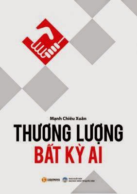 Thương Lượng Bất Kỳ Ai (NXB Kinh Tế Quốc Dân 2011) - Mạnh Chiêu Xuân, 376 Trang