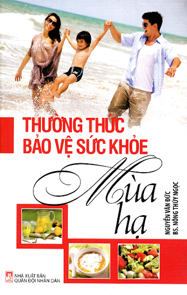 Thường Thức Bảo Vệ Sức Khỏe Mùa Hạ (NXB Quân Đội 2013) - Nguyễn Văn Đức, 193 Trang