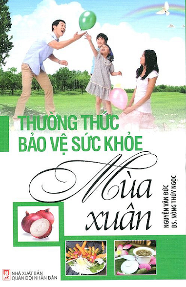 Thường Thức Bảo Vệ Sức Khỏe Mùa Xuân (NXB Quân Đội 2013) - Nguyễn Văn Đức, 197 Trang