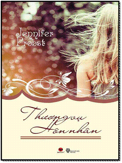 Thương Vụ Hôn Nhân (NXB Thời Đại 2013) - Jennifer Probst, 364 Trang