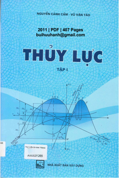 Thủy Lực Tập 1 (NXB Xây Dựng 2011) - Nguyễn Cảnh Cầm, 407 Trang