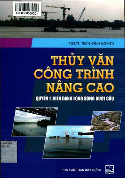 Thủy Văn Công Trình Nâng Cao Quyển 1-Biến Dạng Lòng Sông Dưới Cầu - Trần Đình Nghiên, 136 Trang