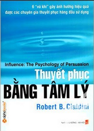 Thuyết Phục Bằng Tâm Lý (NXB Lao Động Xã Hội 2010) - Robert B.Cialdini, 318 Trang