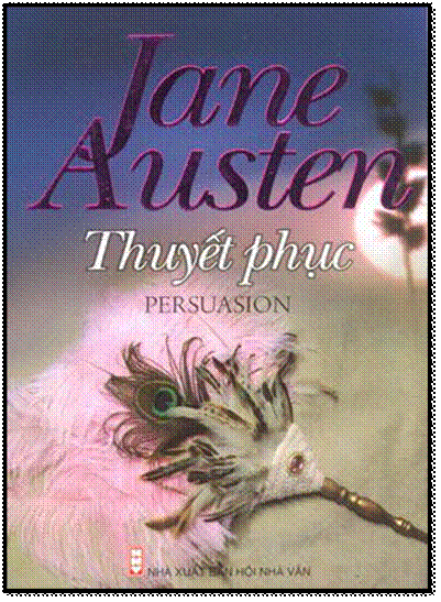 Thuyết Phục (NXB Hội Nhà Văn 2010) - Jane Austen, 316 Trang