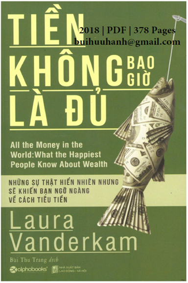 Tiền Không Bao Giờ Là Đủ (NXB Lao Động Xã Hội 2018) - Laura Vanderkam, 378 Trang