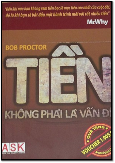 Tiền Không Phải Là Vấn Đề (NXB Lao Động Xã Hội 2014) - Bob Proctor, 212 Trang
