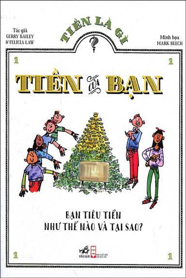 Tiền Là Gì Tập 1-Tiền Của Bạn (NXB Hội Nhà Văn 2015) - Felicia Law, 60 Trang