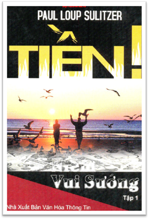 Tiền! Tập 1-Niềm Vui Sướng (NXB Văn Hóa Thông Tin 2008) - Paul Loup Sulitzer, 346 Trang