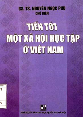 Tiến Tới Một Xã Hội Học Tập Ở Việt Nam (NXB Đại Học Quốc Gia 2006) - Nguyễn Ngọc Phú, 328 Trang