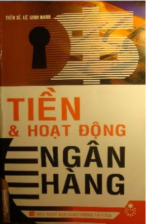Tiền Và Hoạt Động Ngân Hàng (NXB Giao Thông Vận Tải 2009) - Lê Vinh Danh, 374 Trang
