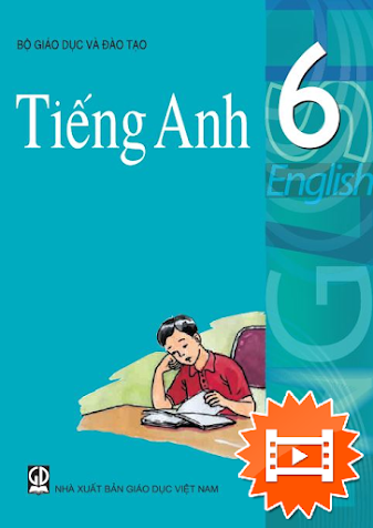 Tiếng Anh 6 (NXB Giáo Dục 2014) - Nguyễn Văn Lợi, 199 Trang