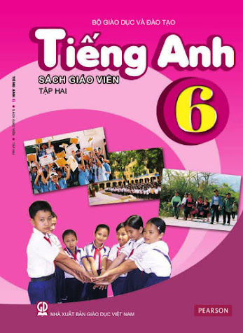 Tiếng Anh 6 Tập 2-Sách Giáo Viên (NXB Giáo Dục 2015) - Hoàng Văn Vân, 138 Trang
