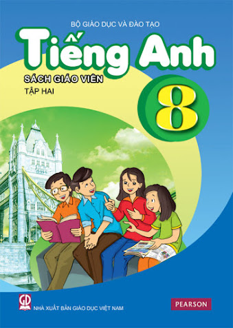 Tiếng Anh 8 Tập 2-Sách Giáo Viên (NXB Giáo Dục 2015) - Hoàng Văn Vân, 140 Trang