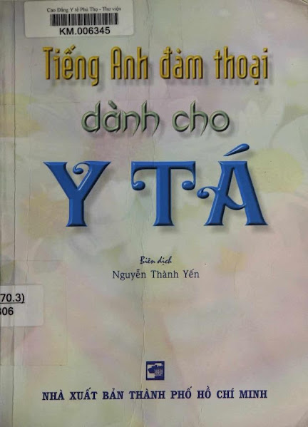 Tiếng Anh Đàm Thoại Dành Cho Y Tá (NXB Tổng Hợp 2012) - Nguyễn Thành Yến, 178 Trang