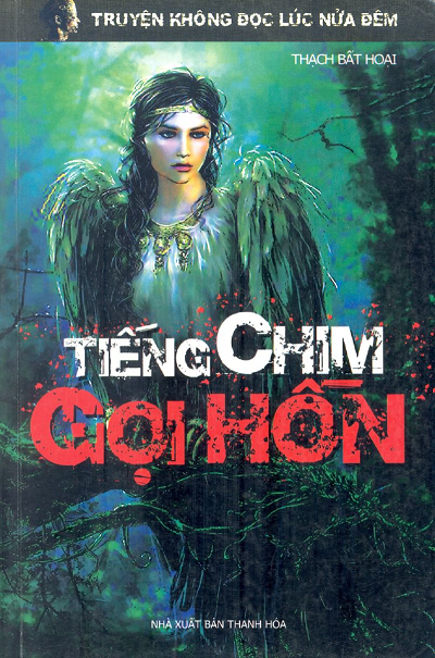 Tiếng Chim Gọi Hồn (NXB Thanh Hóa 2009) - Thạch Bất Hoại, 147 Trang
