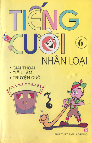 Tiếng Cười Nhân Loại Tập 6 (NXB Lao Động 2008) - Đoàn Tử Huyến, 110 Trang