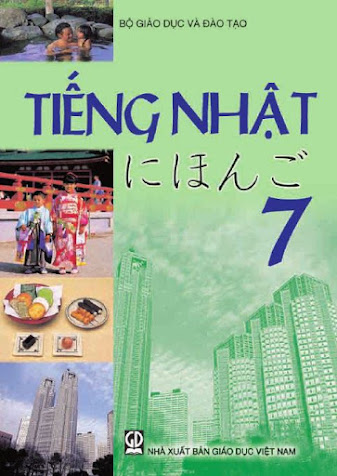 Tiếng Nhật 7 (NXB Giáo Dục 2013) - Phạm Hưng Long, 182 Trang