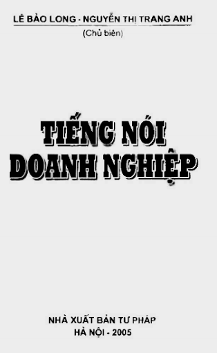 Tiếng Nói Doanh Nghiệp (NXB Tư Pháp 2005) - Lê Bảo Long, 230 Trang
