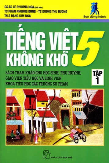 Tiếng Việt 5 Không Khó Tập 1 (NXB Trẻ 2007) - Lê Phương Nga, 251 Trang